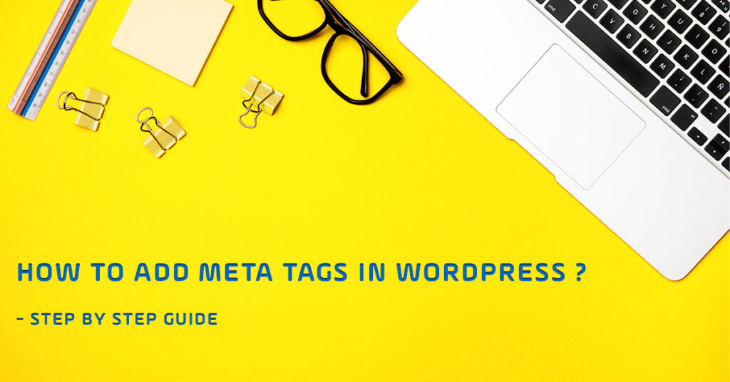How to Add Meta Tags in WordPress: Step By Step Guide